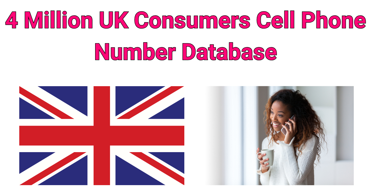 4 Million UK Consumers Cell Phone Number Database